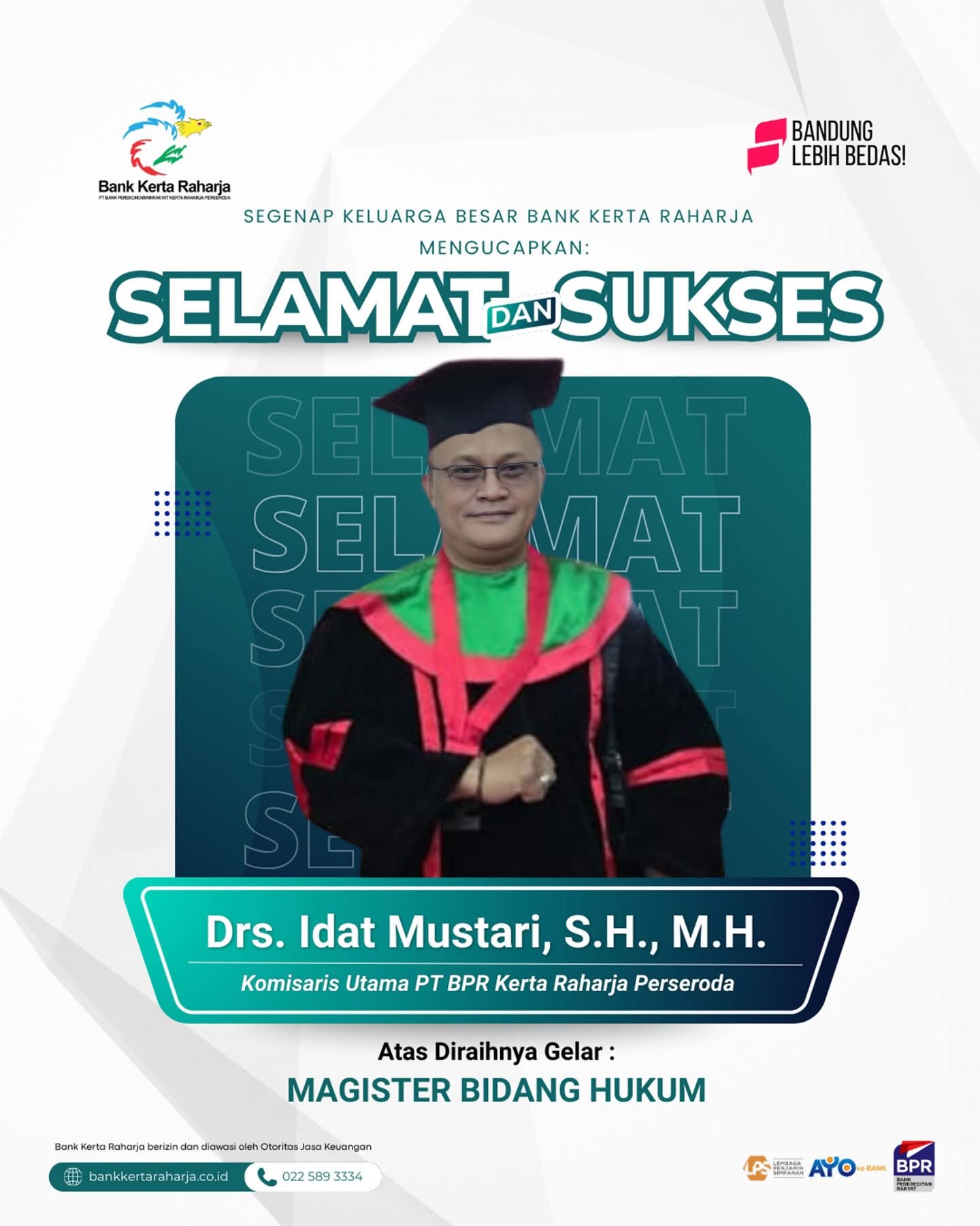 Segenap Keluarga besar Bank Kerta Raharja mengucapkan Selamat dan Sukses Kepada Komisaris Utama Bapak Drs. Idat Mustari, S.H., M.H